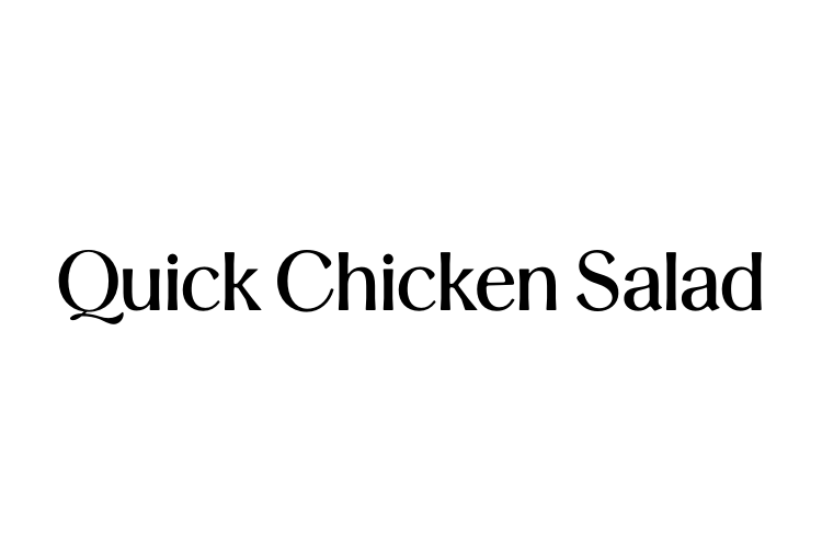 Quick Chicken Salad